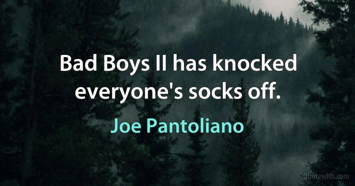 Bad Boys II has knocked everyone's socks off. (Joe Pantoliano)