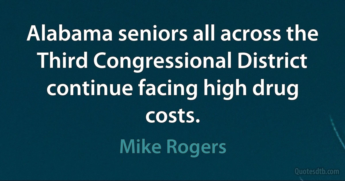 Alabama seniors all across the Third Congressional District continue facing high drug costs. (Mike Rogers)