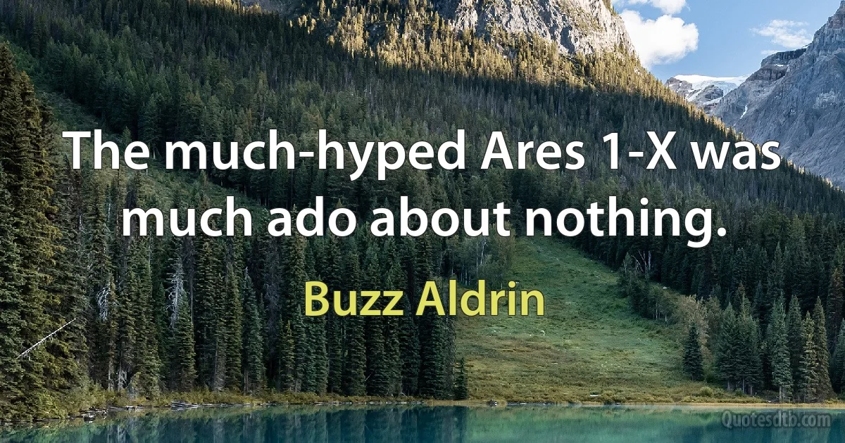 The much-hyped Ares 1-X was much ado about nothing. (Buzz Aldrin)