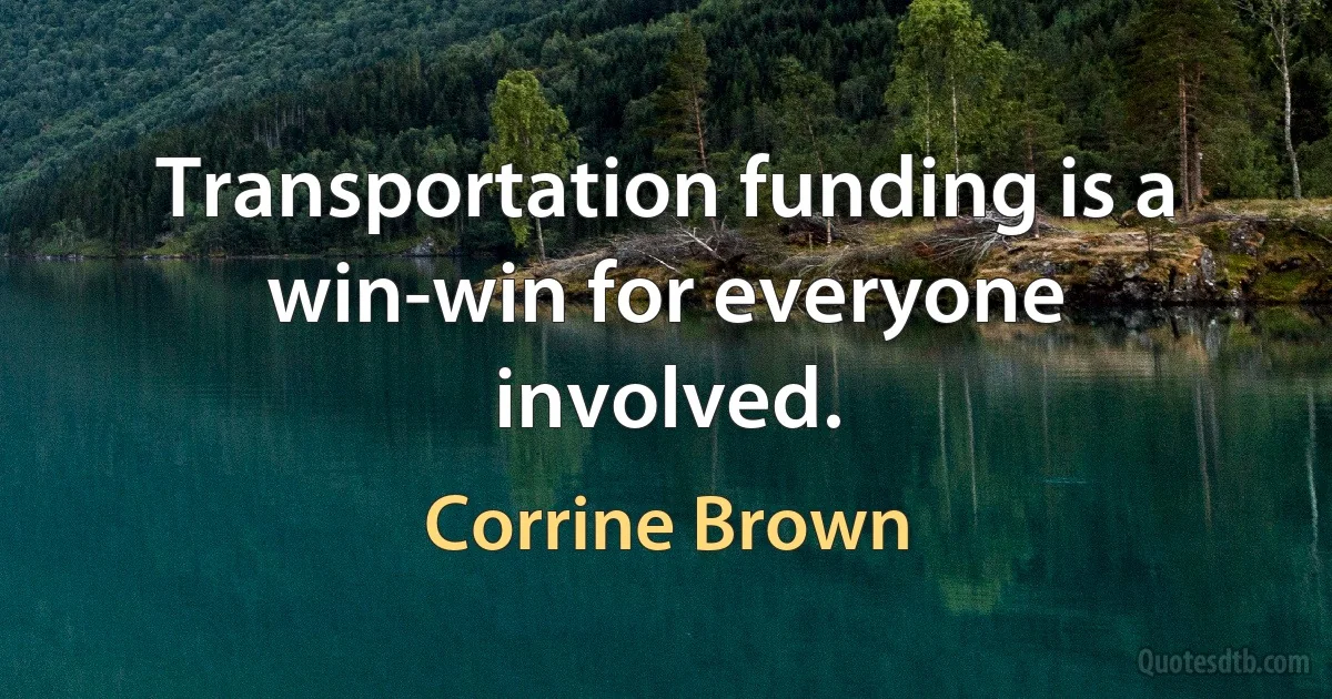 Transportation funding is a win-win for everyone involved. (Corrine Brown)