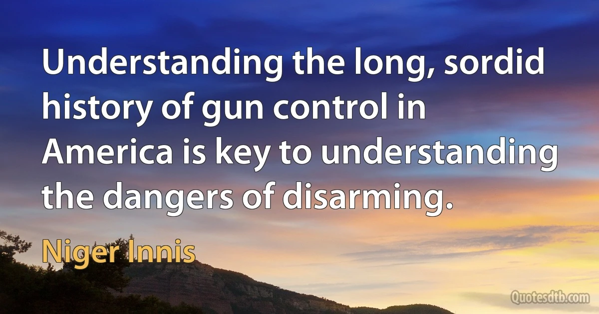 Understanding the long, sordid history of gun control in America is key to understanding the dangers of disarming. (Niger Innis)