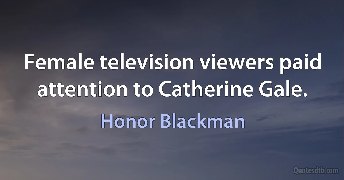 Female television viewers paid attention to Catherine Gale. (Honor Blackman)