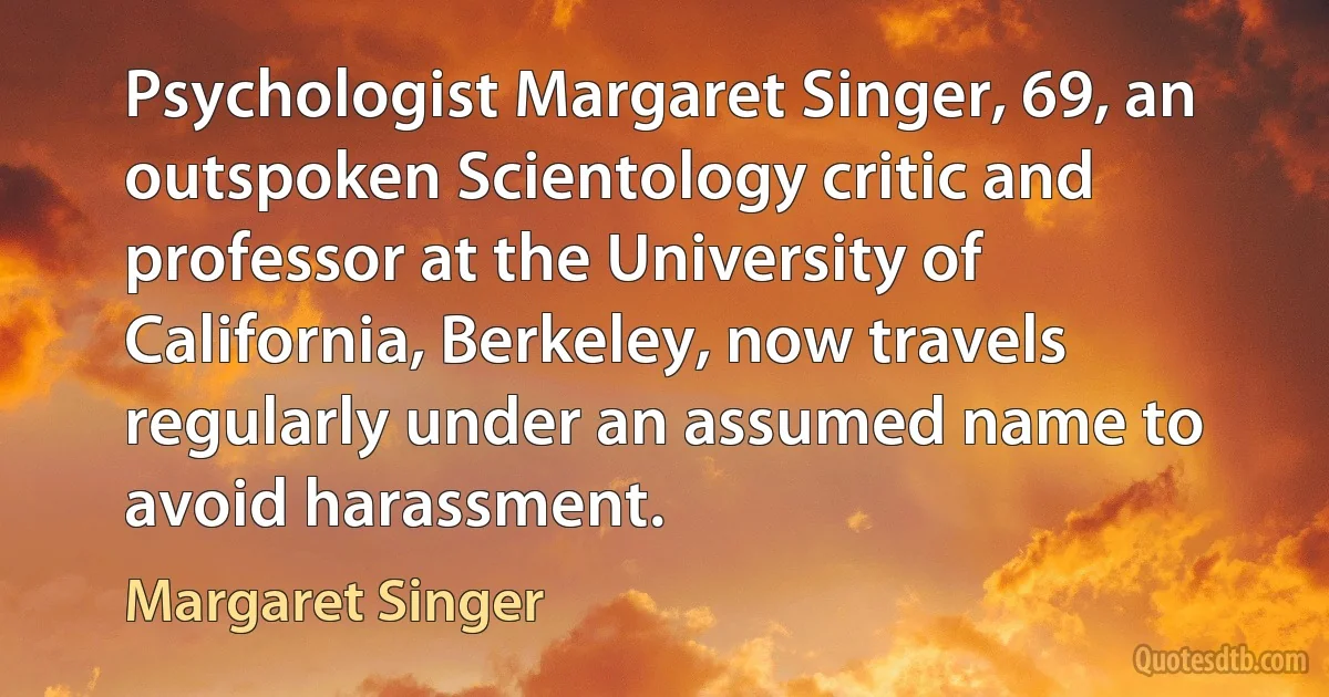 Psychologist Margaret Singer, 69, an outspoken Scientology critic and professor at the University of California, Berkeley, now travels regularly under an assumed name to avoid harassment. (Margaret Singer)