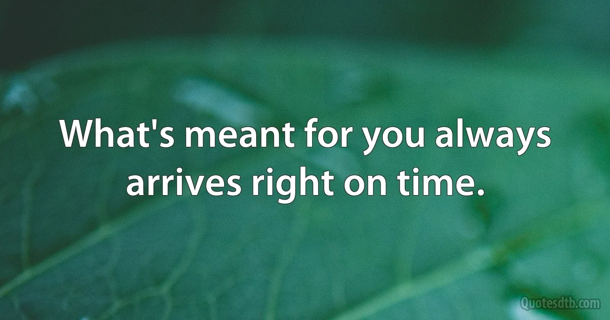 What's meant for you always arrives right on time. (INZ EN)