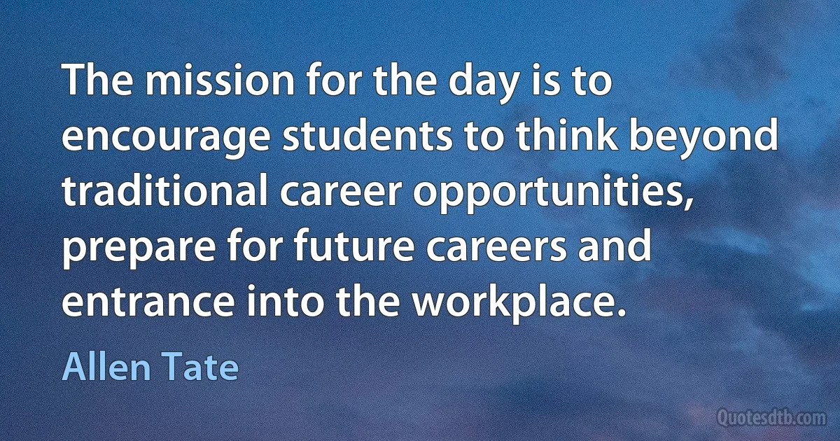 The mission for the day is to encourage students to think beyond traditional career opportunities, prepare for future careers and entrance into the workplace. (Allen Tate)