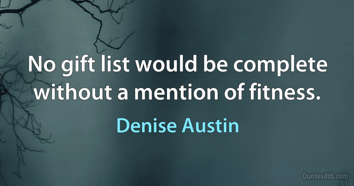 No gift list would be complete without a mention of fitness. (Denise Austin)