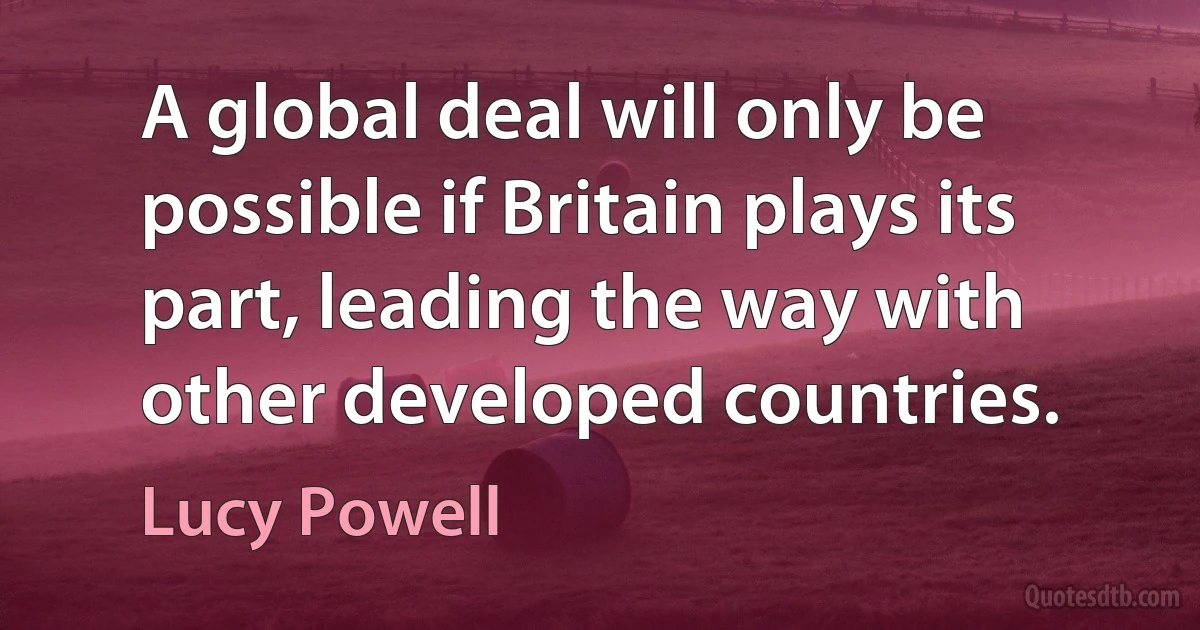 A global deal will only be possible if Britain plays its part, leading the way with other developed countries. (Lucy Powell)