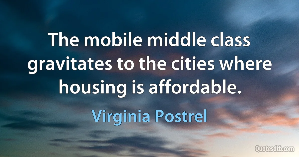 The mobile middle class gravitates to the cities where housing is affordable. (Virginia Postrel)