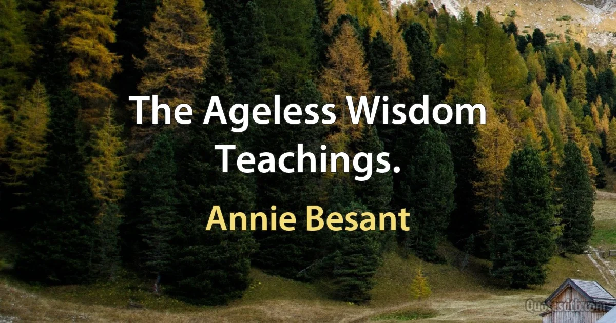 The Ageless Wisdom Teachings. (Annie Besant)