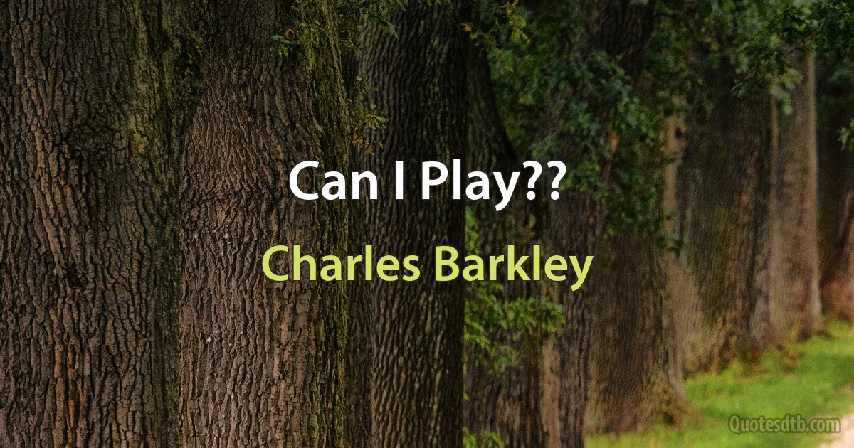 Can I Play?? (Charles Barkley)