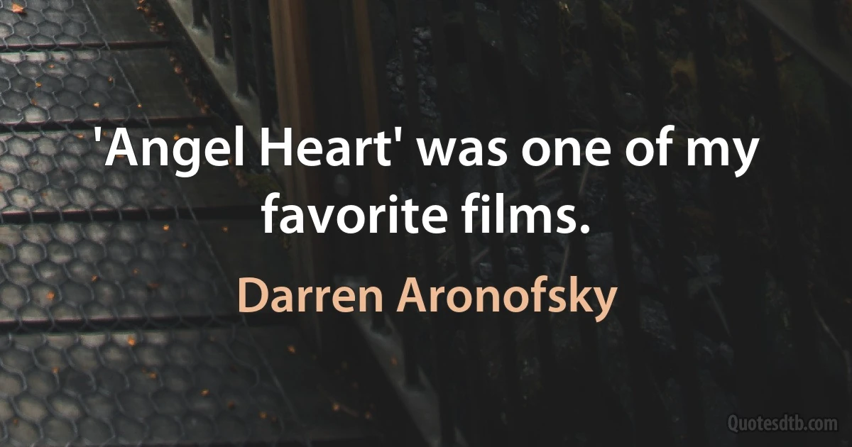 'Angel Heart' was one of my favorite films. (Darren Aronofsky)