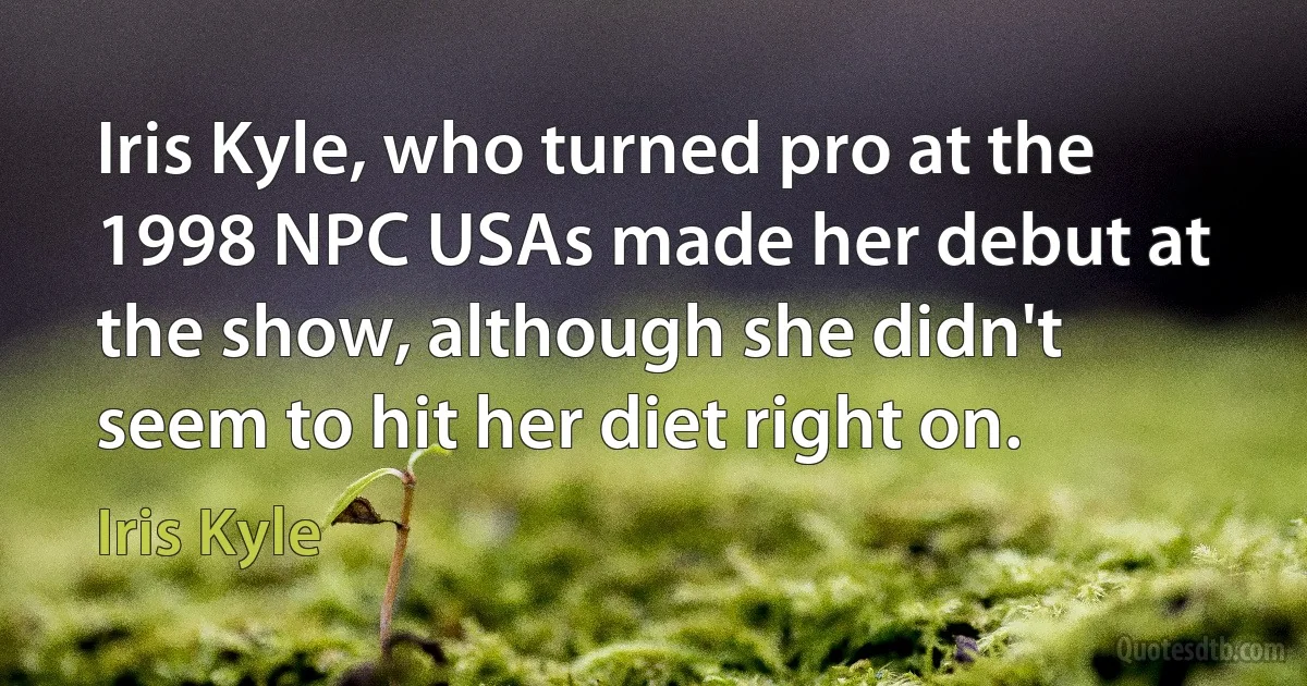 Iris Kyle, who turned pro at the 1998 NPC USAs made her debut at the show, although she didn't seem to hit her diet right on. (Iris Kyle)