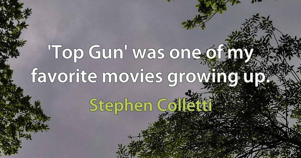 'Top Gun' was one of my favorite movies growing up. (Stephen Colletti)