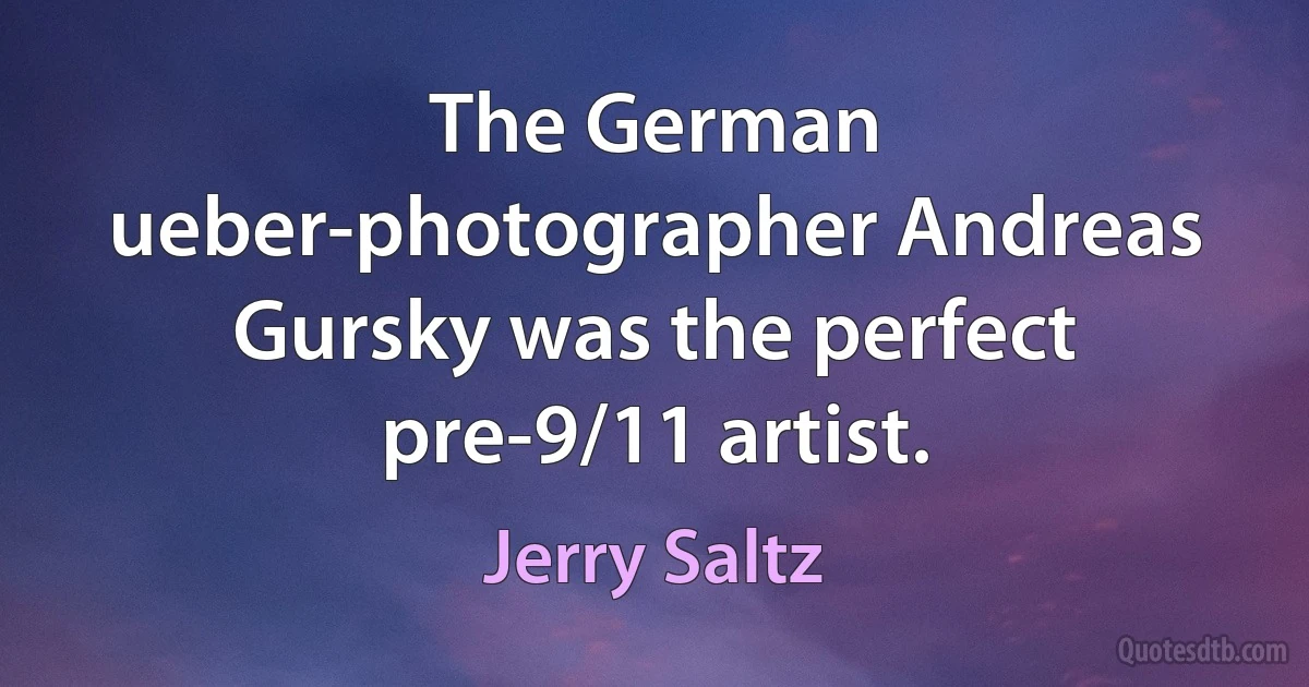 The German ueber-photographer Andreas Gursky was the perfect pre-9/11 artist. (Jerry Saltz)