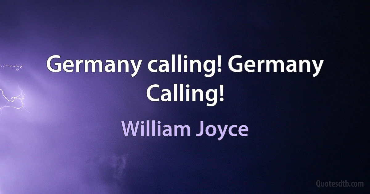 Germany calling! Germany Calling! (William Joyce)