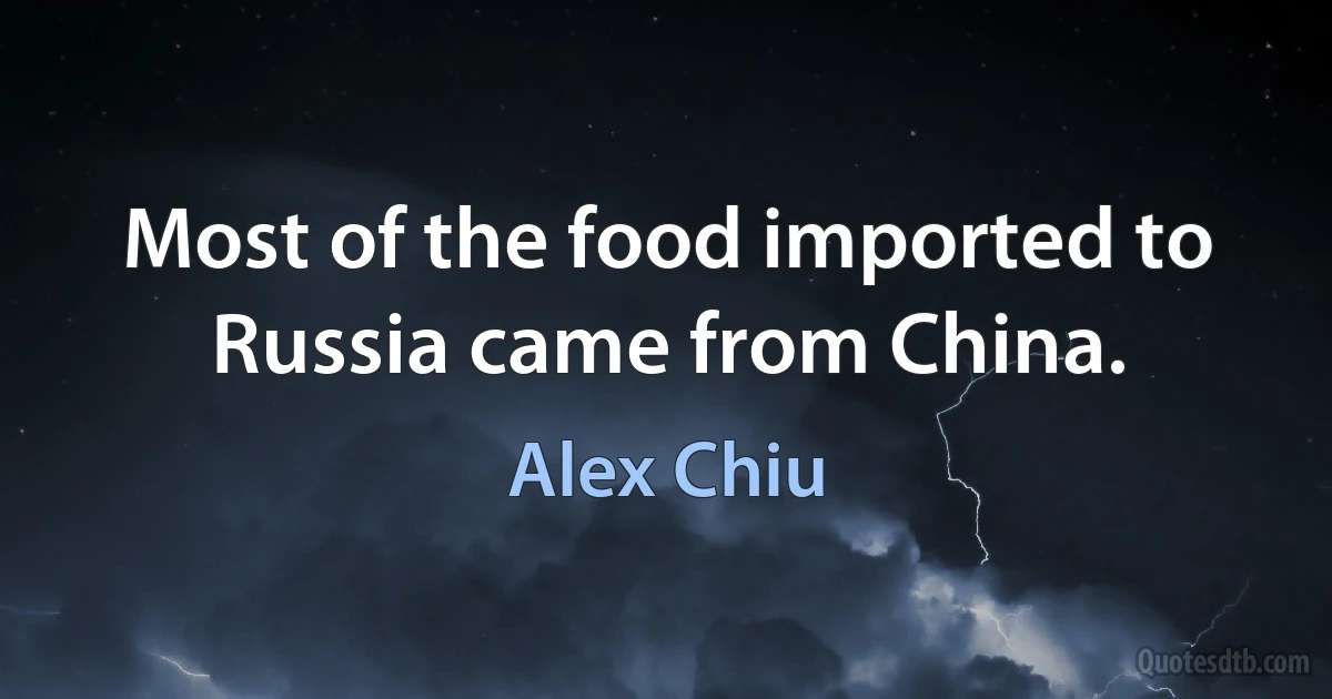 Most of the food imported to Russia came from China. (Alex Chiu)