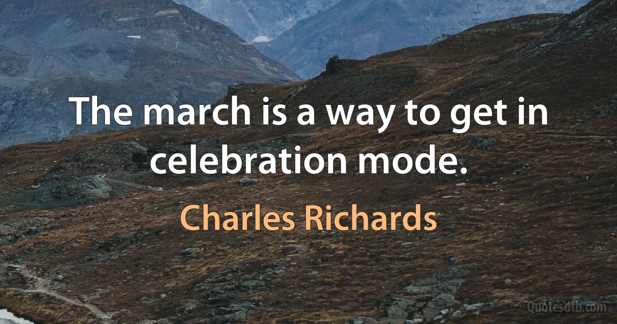 The march is a way to get in celebration mode. (Charles Richards)