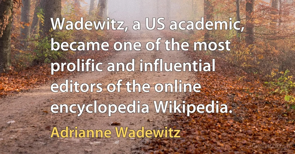 Wadewitz, a US academic, became one of the most prolific and influential editors of the online encyclopedia Wikipedia. (Adrianne Wadewitz)