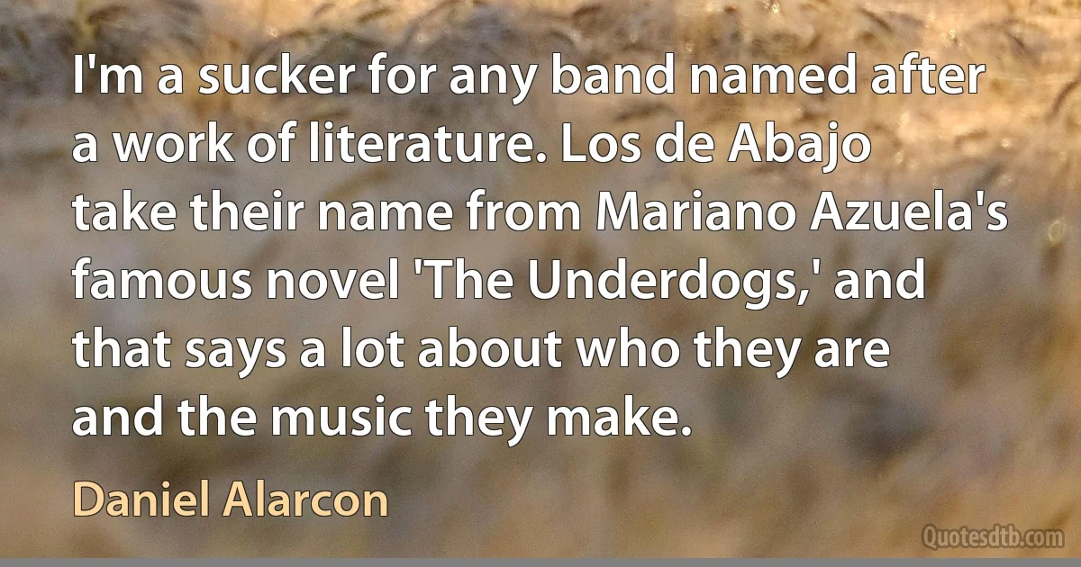 I'm a sucker for any band named after a work of literature. Los de Abajo take their name from Mariano Azuela's famous novel 'The Underdogs,' and that says a lot about who they are and the music they make. (Daniel Alarcon)