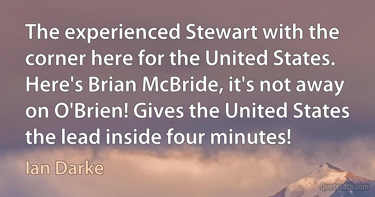 The experienced Stewart with the corner here for the United States. Here's Brian McBride, it's not away on O'Brien! Gives the United States the lead inside four minutes! (Ian Darke)