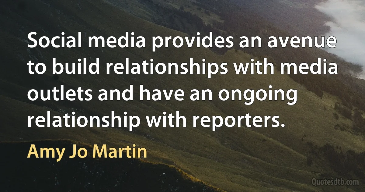 Social media provides an avenue to build relationships with media outlets and have an ongoing relationship with reporters. (Amy Jo Martin)