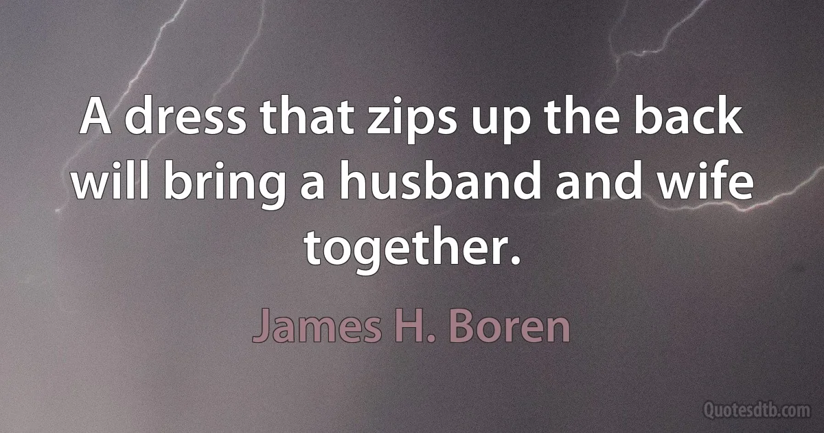 A dress that zips up the back will bring a husband and wife together. (James H. Boren)