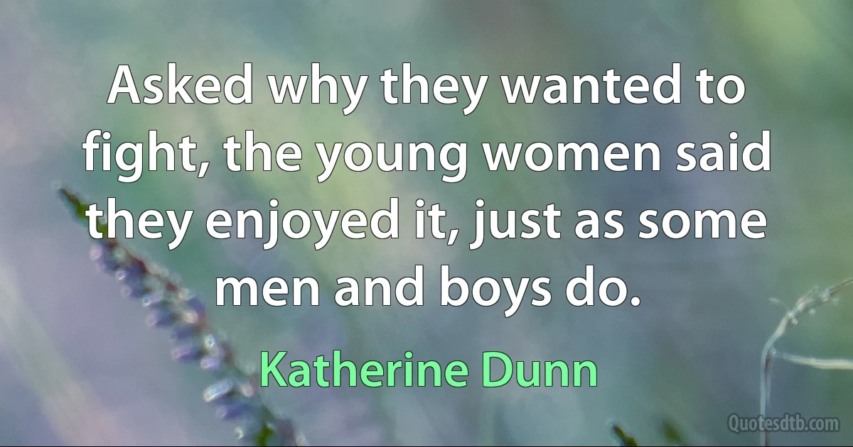 Asked why they wanted to fight, the young women said they enjoyed it, just as some men and boys do. (Katherine Dunn)