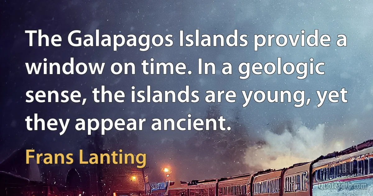 The Galapagos Islands provide a window on time. In a geologic sense, the islands are young, yet they appear ancient. (Frans Lanting)