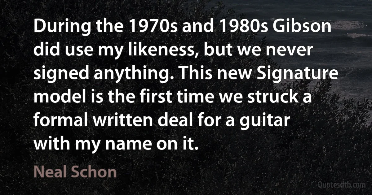 During the 1970s and 1980s Gibson did use my likeness, but we never signed anything. This new Signature model is the first time we struck a formal written deal for a guitar with my name on it. (Neal Schon)