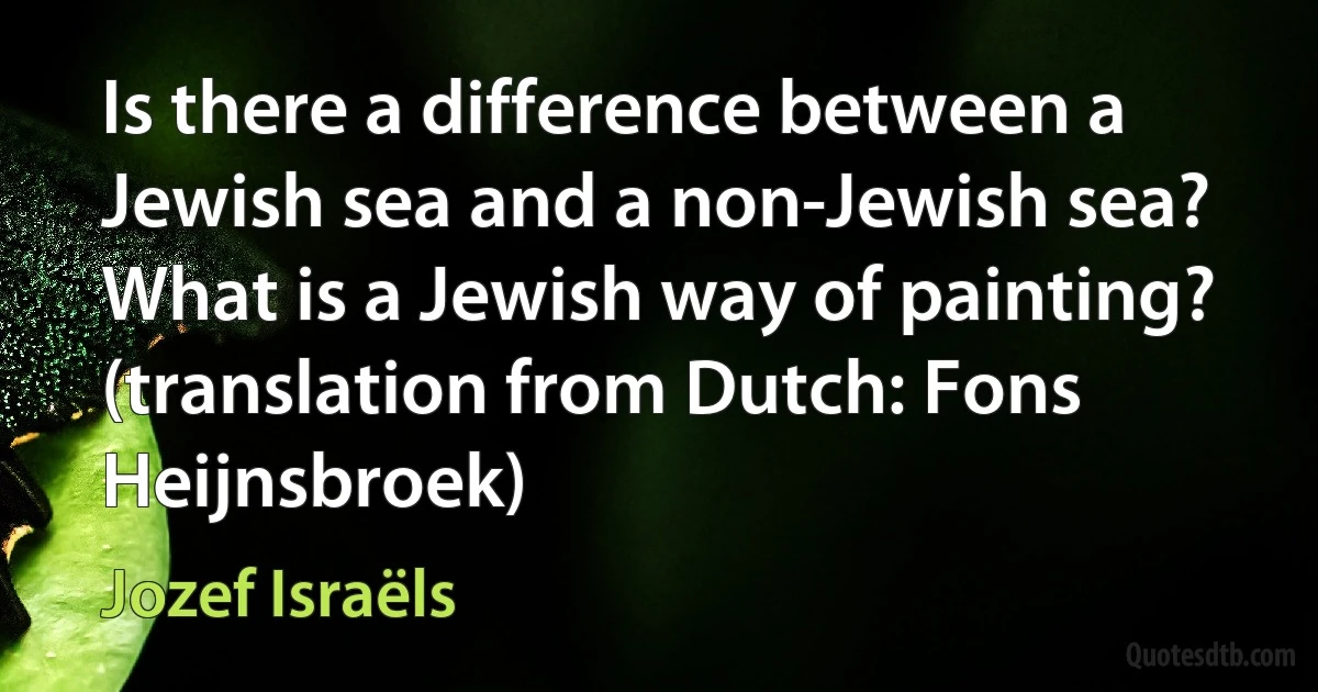 Is there a difference between a Jewish sea and a non-Jewish sea? What is a Jewish way of painting? (translation from Dutch: Fons Heijnsbroek) (Jozef Israëls)