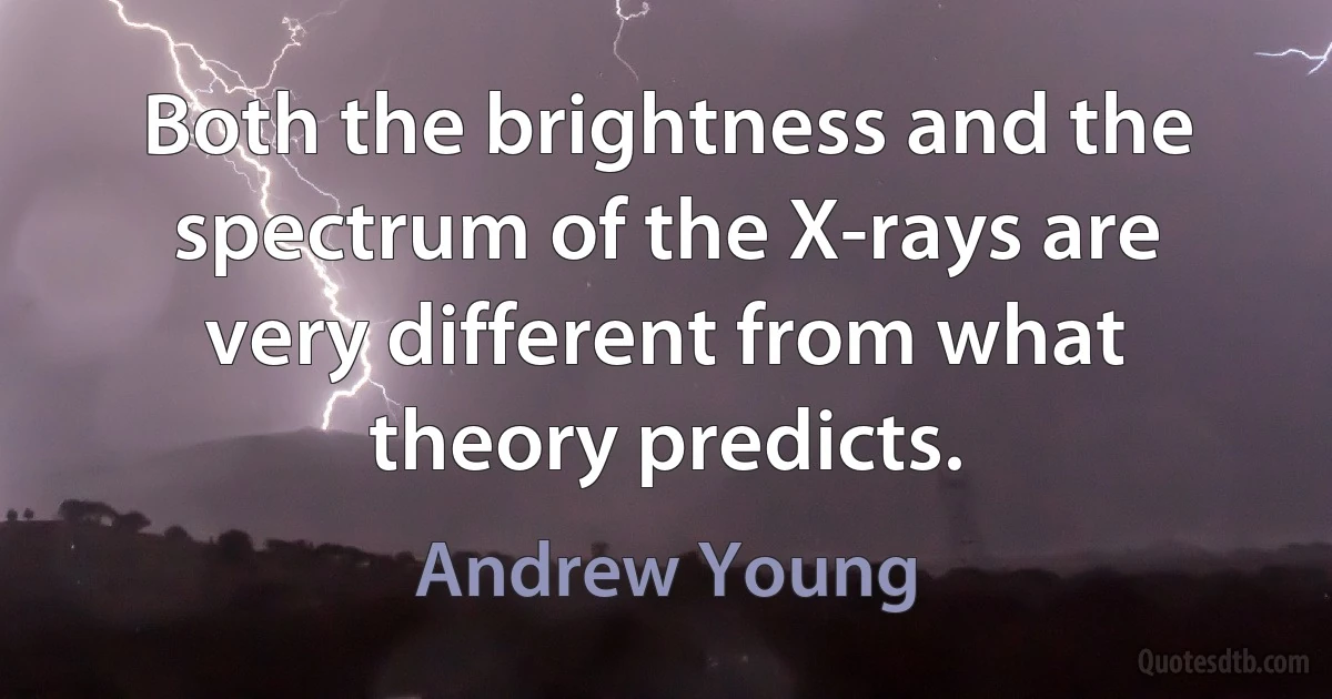 Both the brightness and the spectrum of the X-rays are very different from what theory predicts. (Andrew Young)