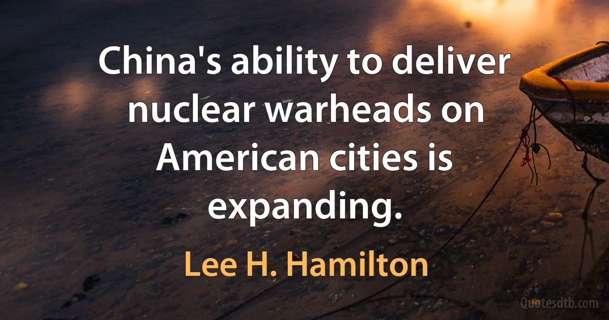 China's ability to deliver nuclear warheads on American cities is expanding. (Lee H. Hamilton)