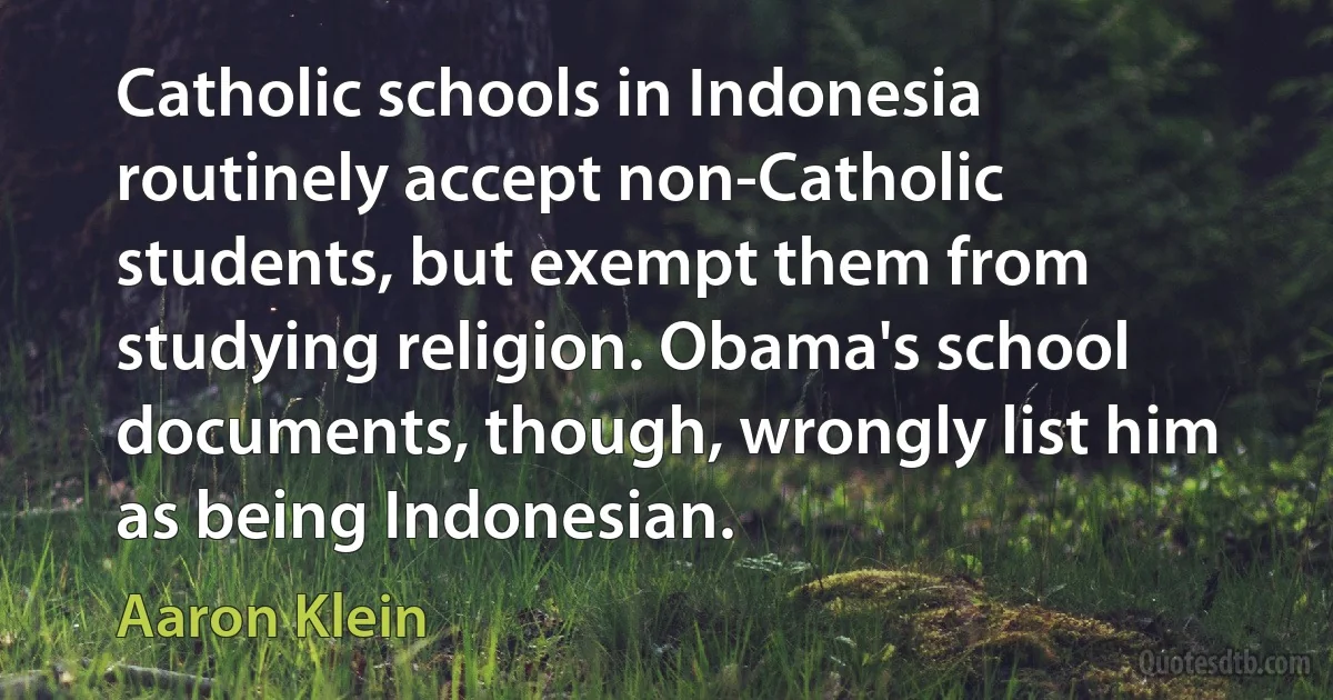 Catholic schools in Indonesia routinely accept non-Catholic students, but exempt them from studying religion. Obama's school documents, though, wrongly list him as being Indonesian. (Aaron Klein)