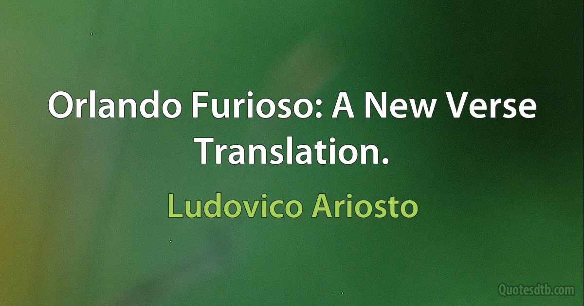 Orlando Furioso: A New Verse Translation. (Ludovico Ariosto)