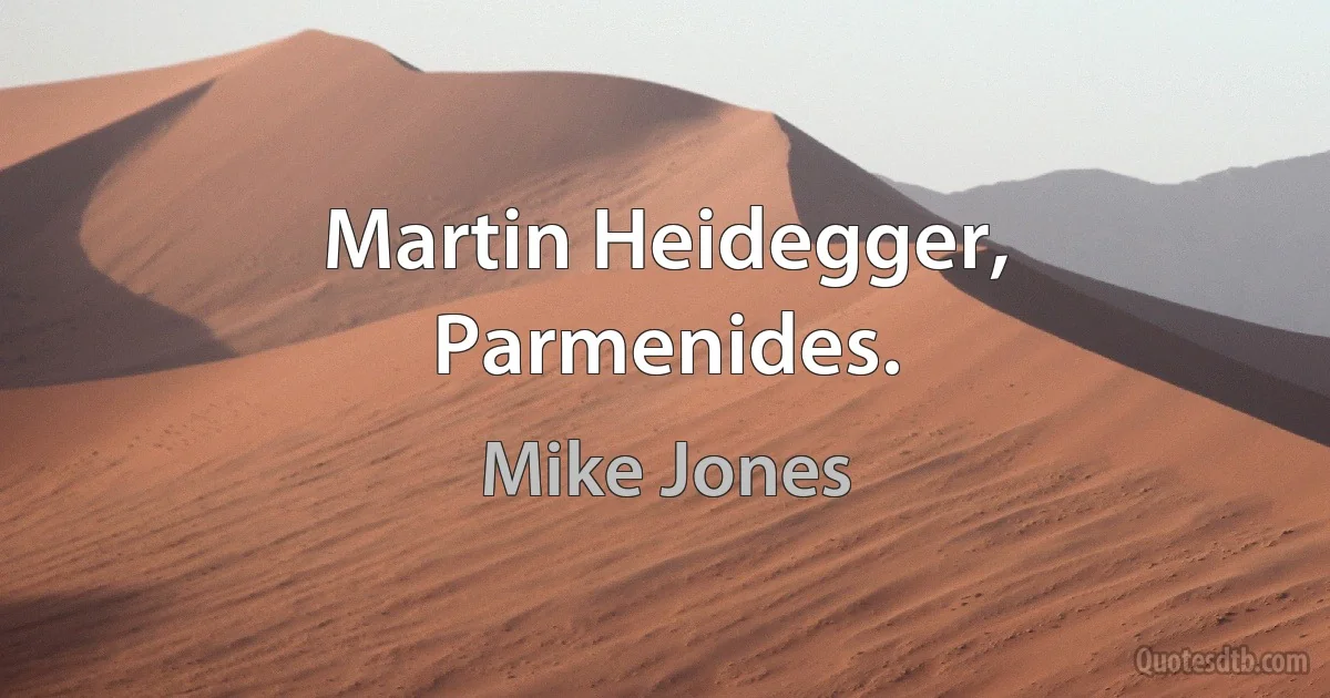 Martin Heidegger, Parmenides. (Mike Jones)