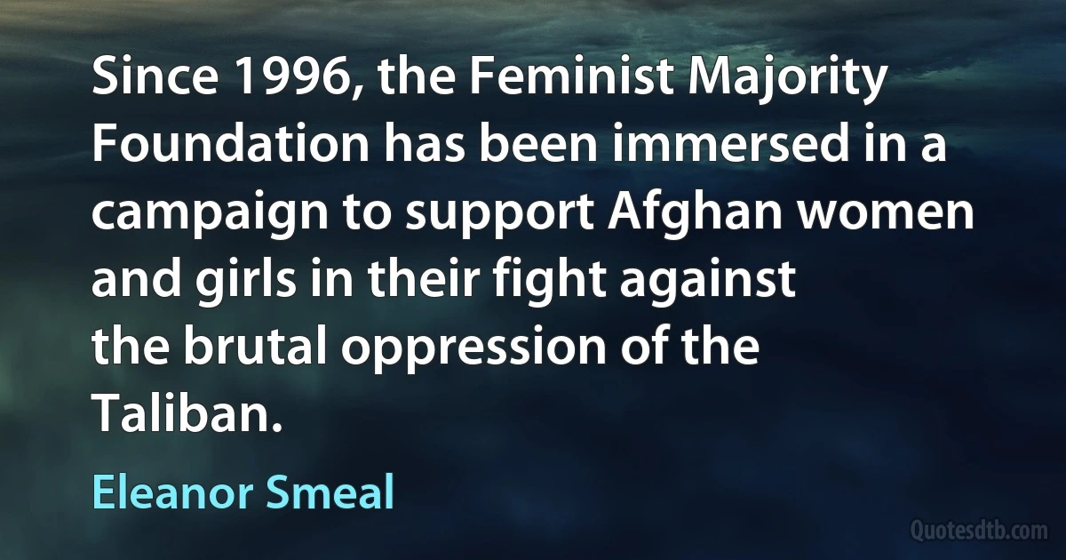 Since 1996, the Feminist Majority Foundation has been immersed in a campaign to support Afghan women and girls in their fight against the brutal oppression of the Taliban. (Eleanor Smeal)