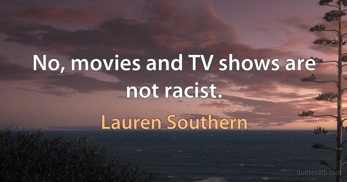 No, movies and TV shows are not racist. (Lauren Southern)