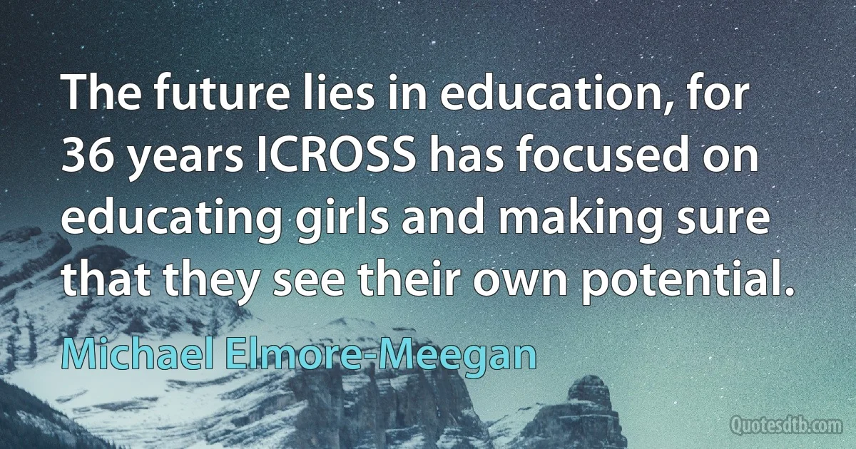 The future lies in education, for 36 years ICROSS has focused on educating girls and making sure that they see their own potential. (Michael Elmore-Meegan)