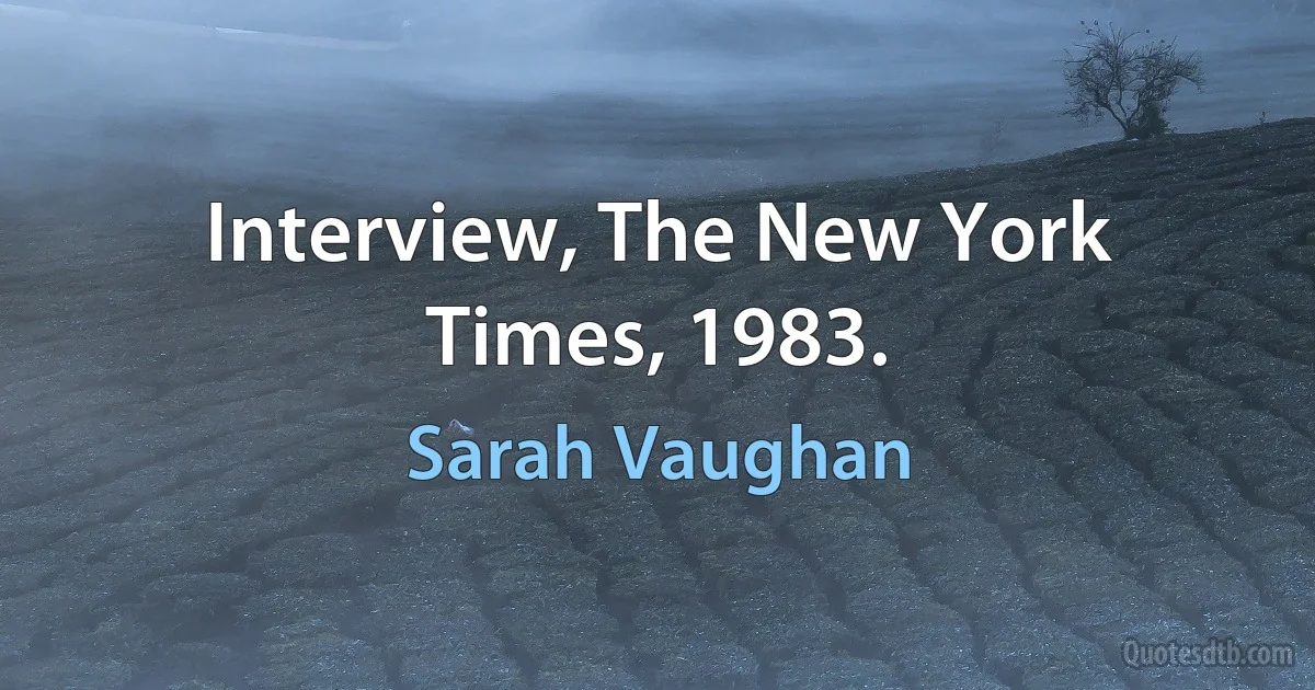 Interview, The New York Times, 1983. (Sarah Vaughan)