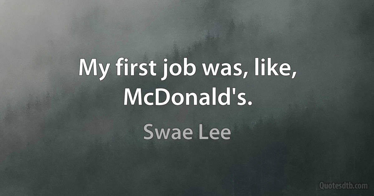 My first job was, like, McDonald's. (Swae Lee)