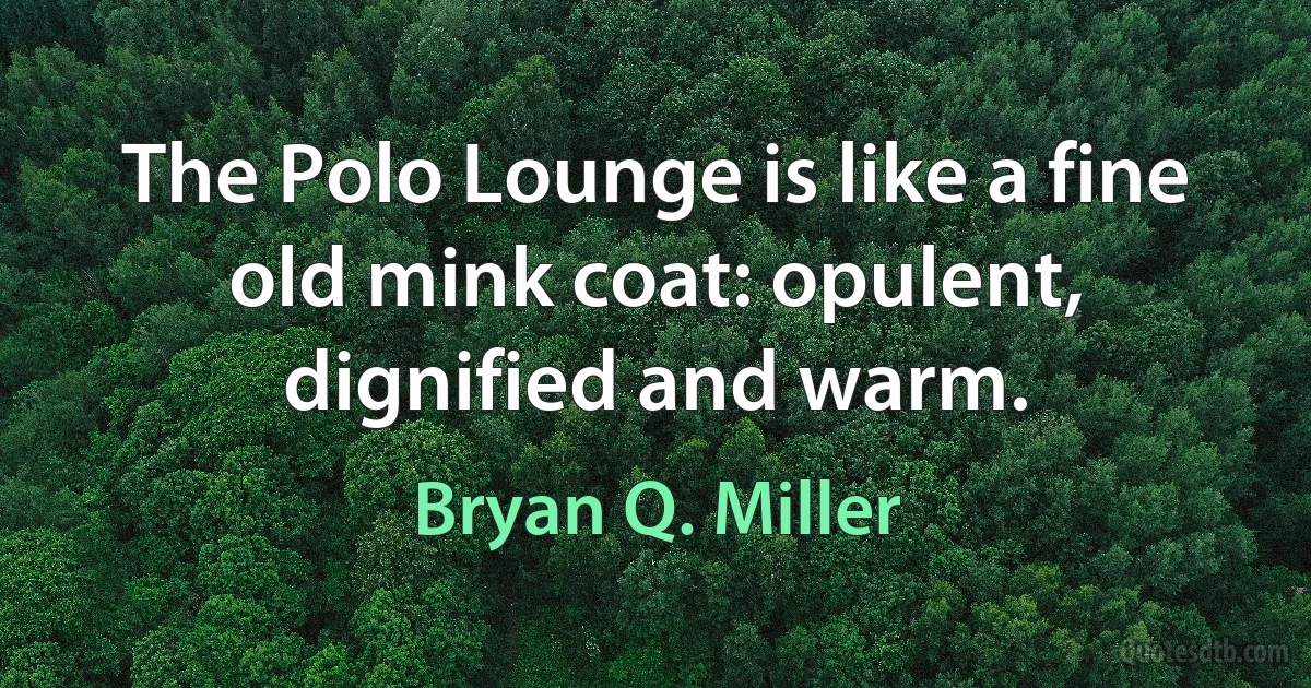 The Polo Lounge is like a fine old mink coat: opulent, dignified and warm. (Bryan Q. Miller)