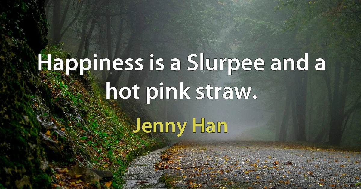 Happiness is a Slurpee and a hot pink straw. (Jenny Han)