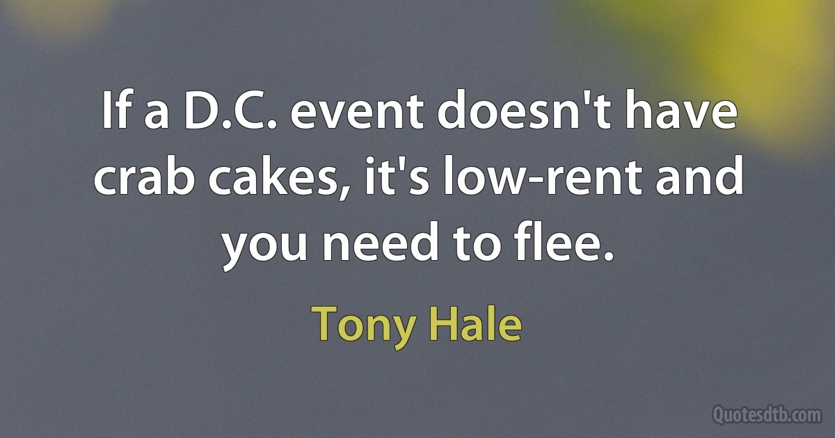 If a D.C. event doesn't have crab cakes, it's low-rent and you need to flee. (Tony Hale)