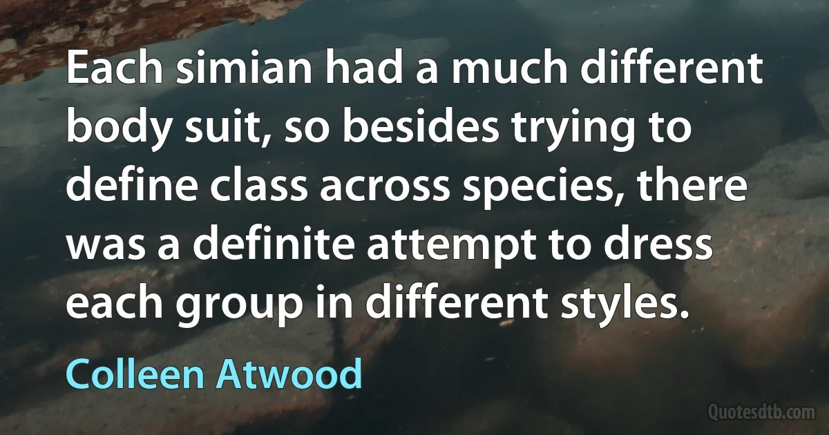 Each simian had a much different body suit, so besides trying to define class across species, there was a definite attempt to dress each group in different styles. (Colleen Atwood)