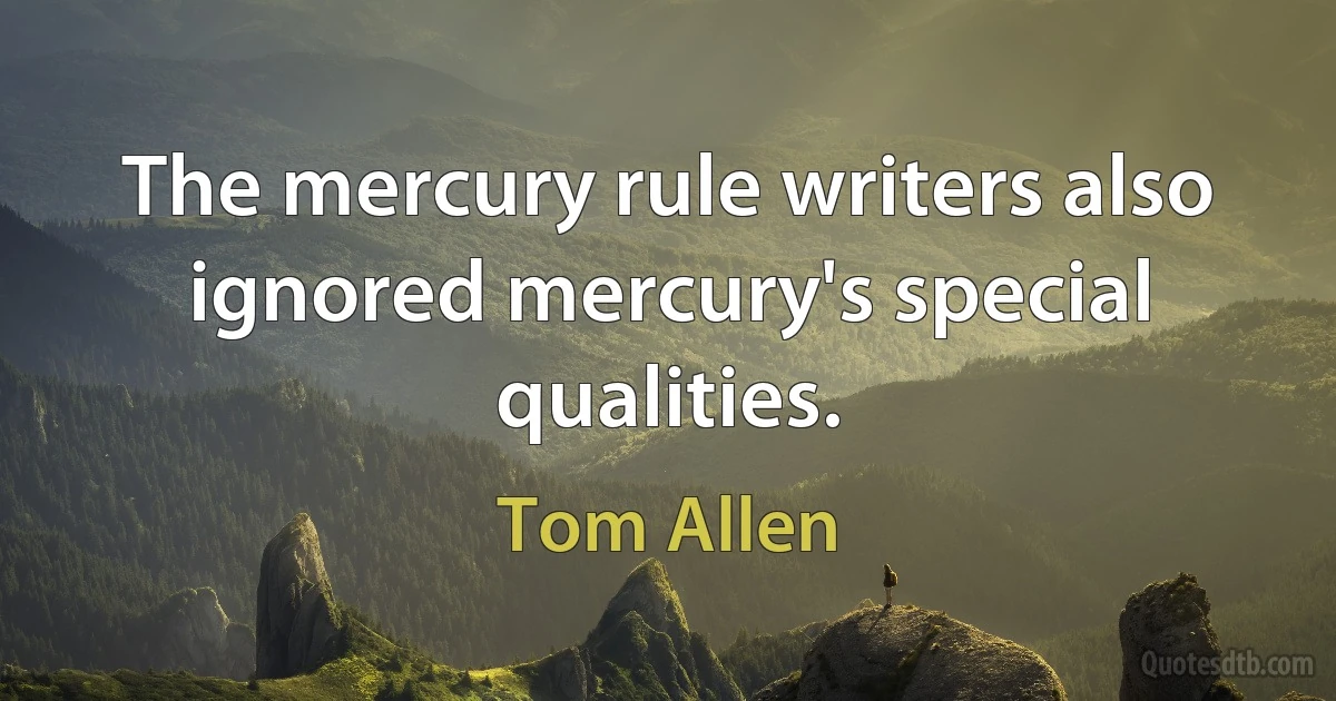 The mercury rule writers also ignored mercury's special qualities. (Tom Allen)