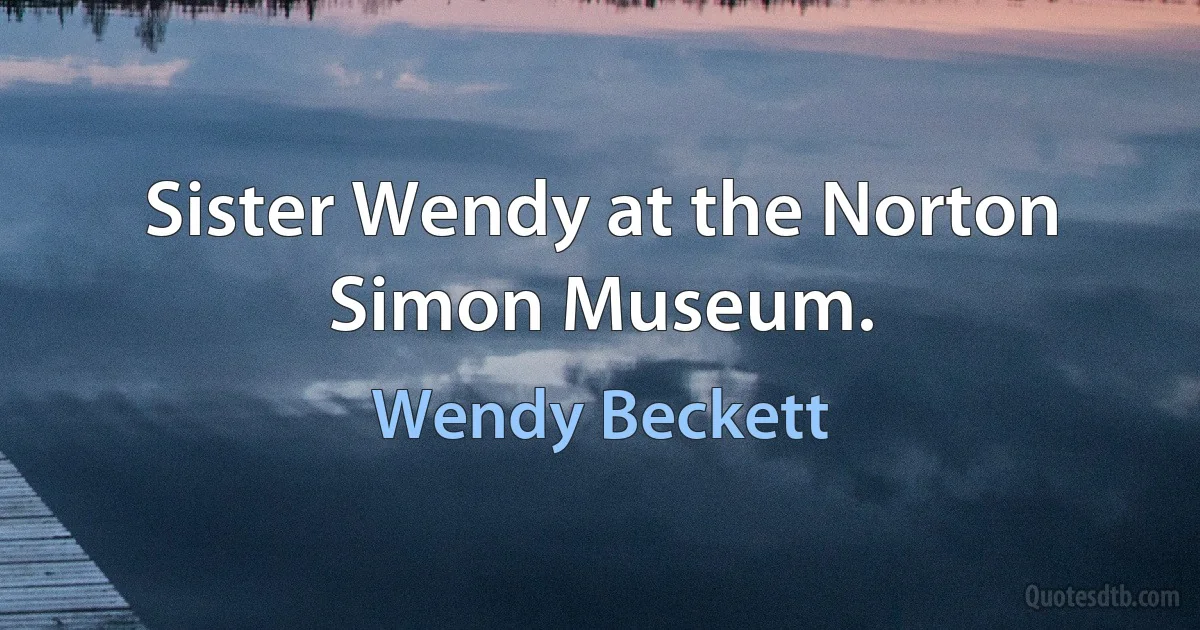 Sister Wendy at the Norton Simon Museum. (Wendy Beckett)