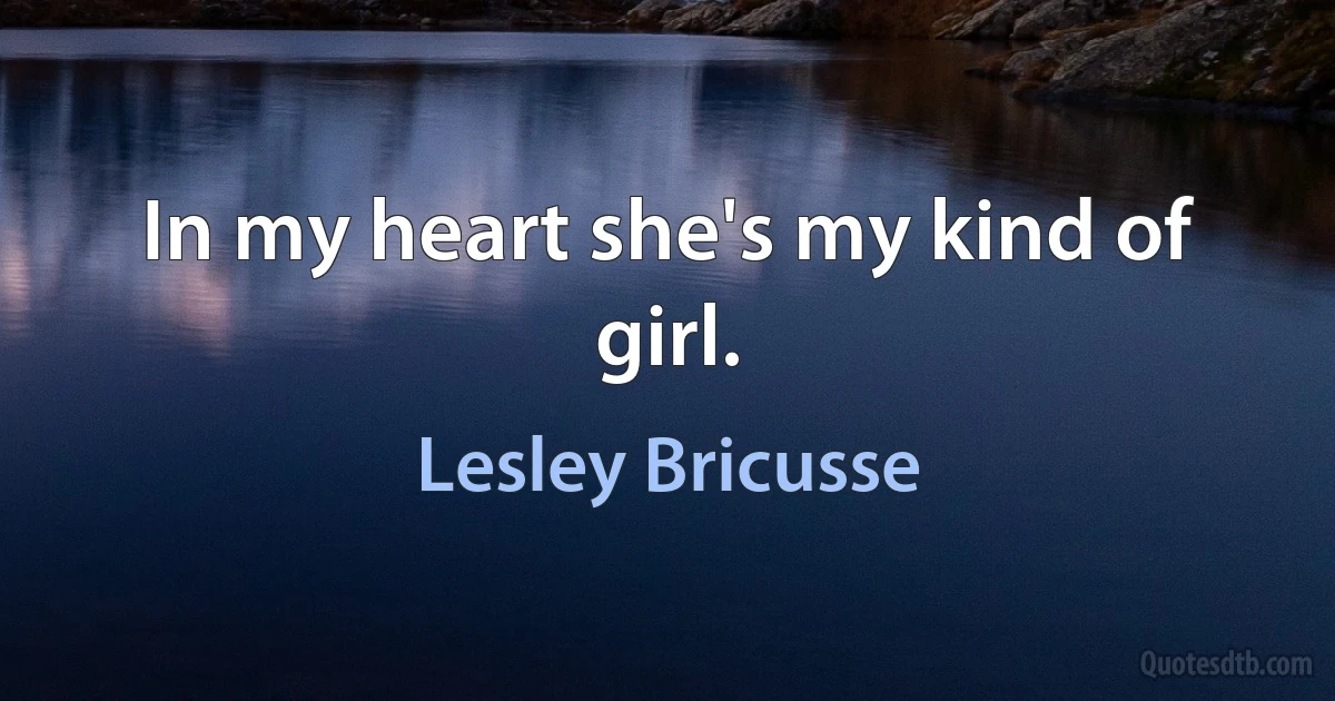 In my heart she's my kind of girl. (Lesley Bricusse)