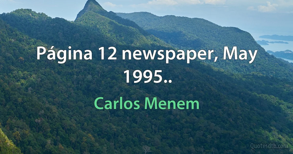 Página 12 newspaper, May 1995.. (Carlos Menem)