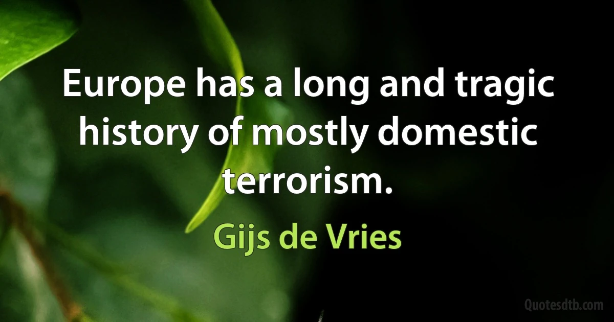 Europe has a long and tragic history of mostly domestic terrorism. (Gijs de Vries)