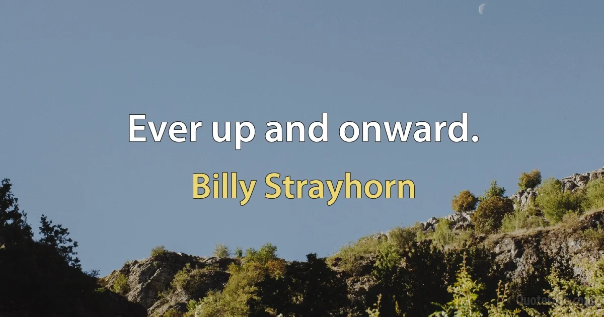 Ever up and onward. (Billy Strayhorn)